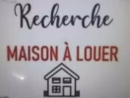 Recherche maison à louer