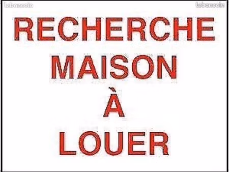 recherche maison à louer