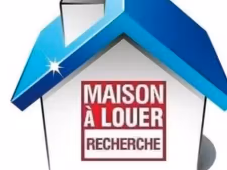 recherche maison à louer