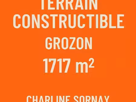 urgent :terrain à bâtir à grozon – calme, nature et proximité !