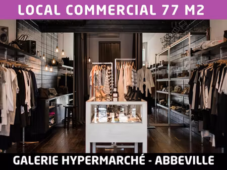 abbeville - location local commercial 77 m² - tous commerces - galerie hypermarché