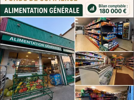 fonds de commerce alimentation générale – vienne 38200 – ca déclaré 180 000 – prix 110 000