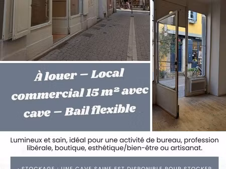 local commercial 15 m² en hypercentre avec cave et wc – bail classique ou flexible