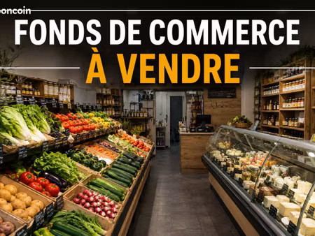 à vendre – magasin fruits & légumes / épicerie fine