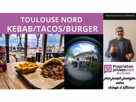 restaurant kebab tacos burger rentable sur nationale nord de toulouse à saisir