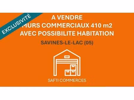 murs commerciaux avec possibilité habitation à savines-le-lac