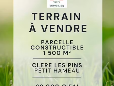 exclusivite - terrain constructible - clere les pins