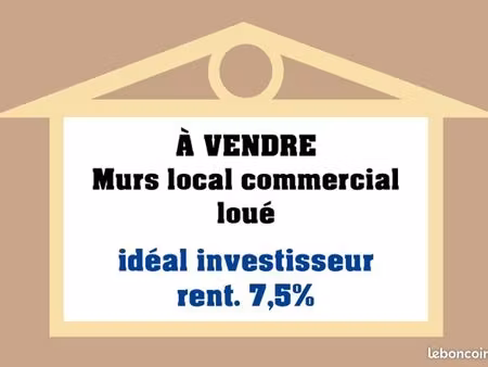 murs com loués renta 7 5% idéal investisseur  en direct proprio