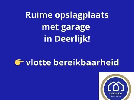 opslagruimte te huur in deerlijk!