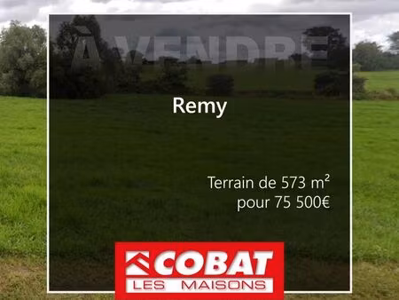 terrain 573 m² remy