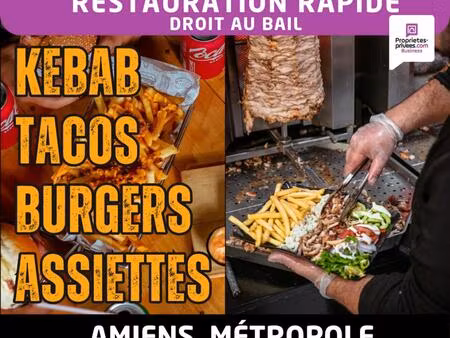 amiens métropole - droit au bail  snack  restauration rapide avec terrasse