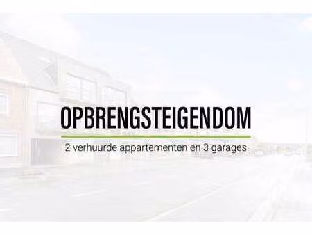 opbrengsteigendom: 2 verhuurde appartementen met 3 garages