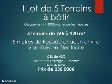 5 terrains constructible ocquerre 77440 de 713 à 920 m²/4165m²