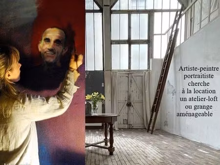 peintre-portraitiste cherche atelier-loft d'artiste