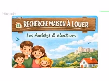 recherche maison les andelys/alentours