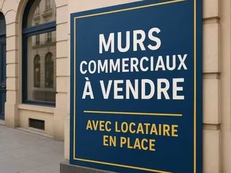 murs commerciaux loués – excellente rentabilité 9.4%