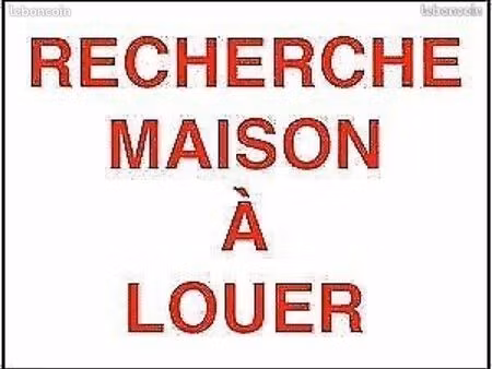famille recherche maison 3/4 chambres
