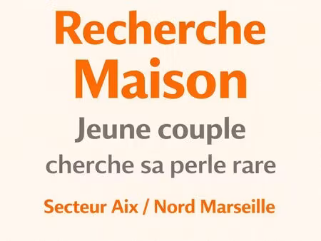 recherche maison – secteur aix / nord marseille – projet sérieux