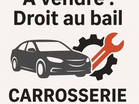 urgent – à vendre : droit au bail – carrosserie / mécanique –