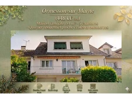 ormesson sur marne : maison familiale 184 m²  5 chambres  jardin et garage  proche commerc