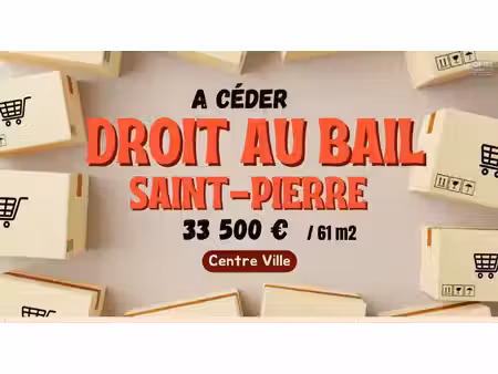 à céder – droit au bail | hyper centre saint-pierre - 61 m2 à 33 500€