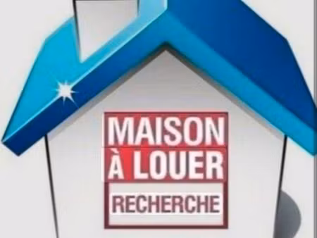 recherche maison a louer