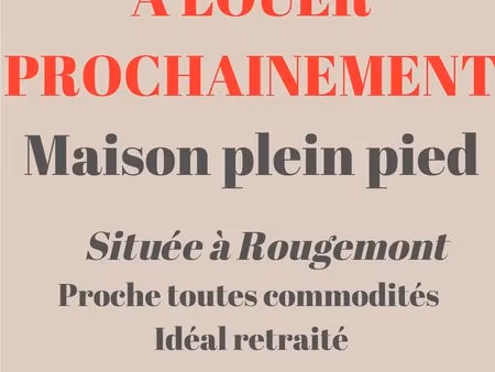 a louer prochainement maison plein pied