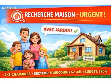 ? recherche maison pour notre famille