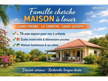 famille cherche maison à louer – saint‑pierre / le tampon / saint‑joseph