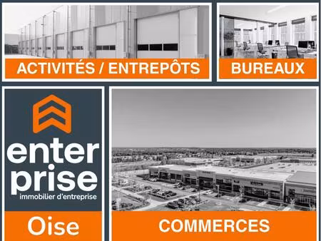 enterprise immobilier oise - bureaux / locaux d'activites / commerces / entrepot / foncier