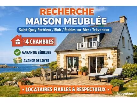 ? recherche maison meublée – secteur saint-quay-portrieux / alentours meublée