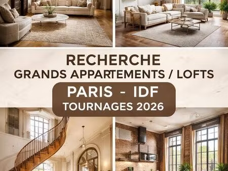 recherche décor 2026 paris/idf : grand appartement 100m²+ / loft / beaux volumes