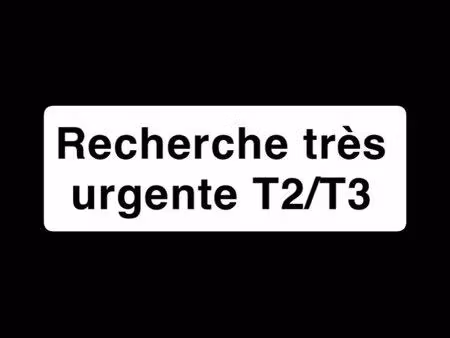 recherche très urgente appartement