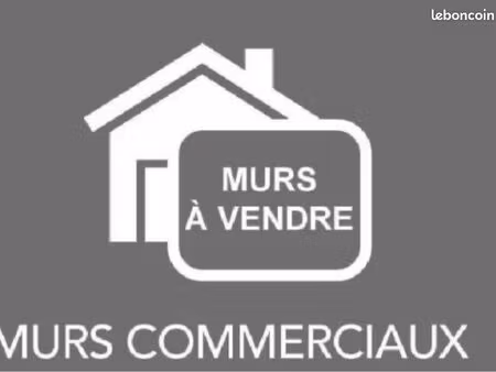 à vendre murs commerciaux