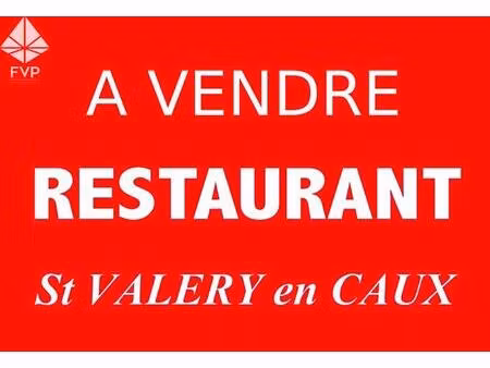 a vendre restaurant st valery en caux