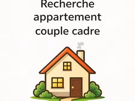 couple cadre recherche appartement – dossier solide
