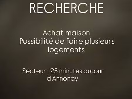 recherche maison de plusieurs logements