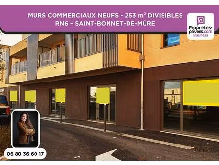 murs commerciaux 253 m² divisibles - rn6 - investisseur / exploitant - saint-bonnet-de-mûr