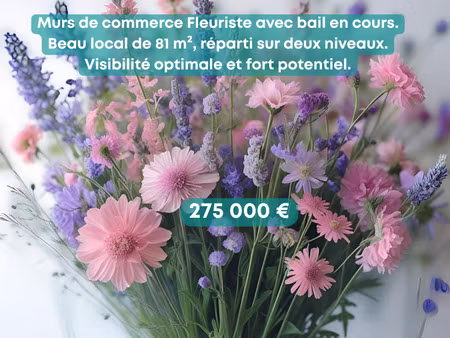 murs de commerce fleuriste avec bail en cours. possibilité d