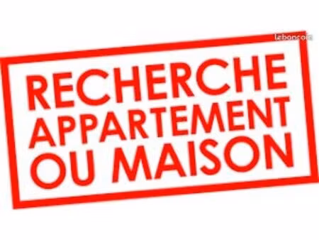recherche appartement ou maison urgent