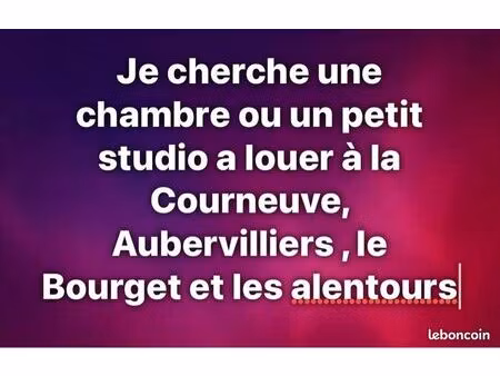 je cherche une chambre ou un petit studio a louer