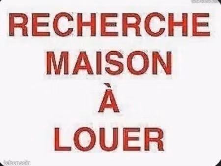 recherche maison pour location