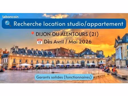 recherche location studio/appartement dijon ou alentours (21) - 530 max - dès avril/mai 20