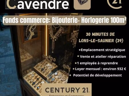 bijouterie  fonds de commerce  horlogerie 100 m² lons le saunier