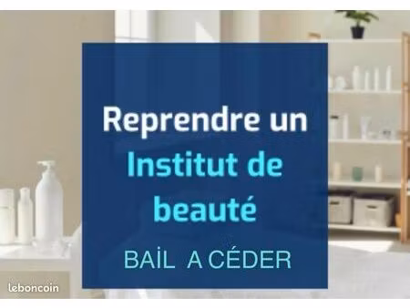 bail à céder – institut de beauté équipé
