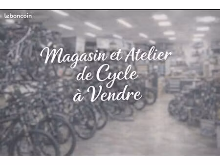 vends fonds de commerce magasin  atelier cycle  local 100m2