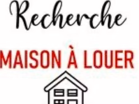 recherche loa/ location maison