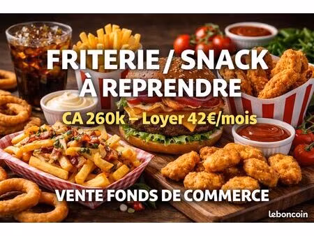friterie / snack à reprendre – ca 260k – forte progression – charges très faibles