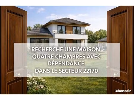 recherche maison 4 chambres