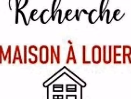 recherche maison à louer